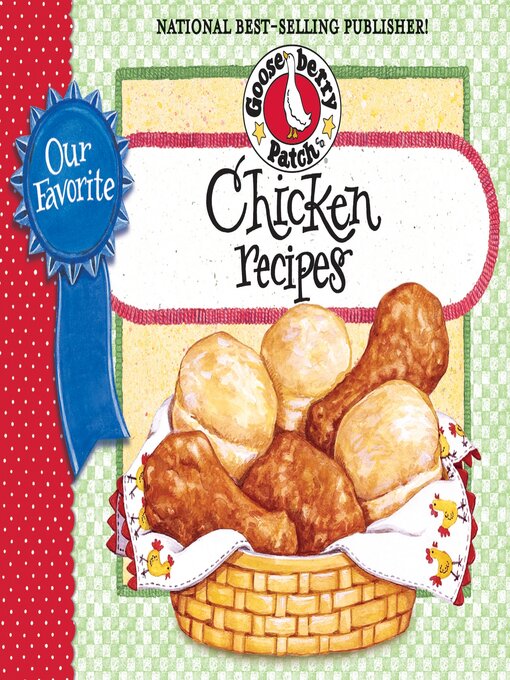 Title details for Our Favorite Chicken Recipes Cookbook by Gooseberry Patch - Available
